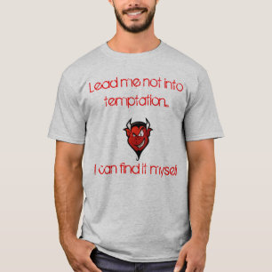 T-shirt Menez-moi pas dans Temptation.I peut le trouver