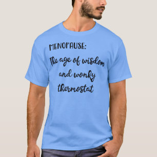 T-shirt Ménopause L'âge de la sagesse et le merveilleux th