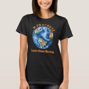 T-shirt Ménopause Provoque Le Réchauffement Climatique Drô