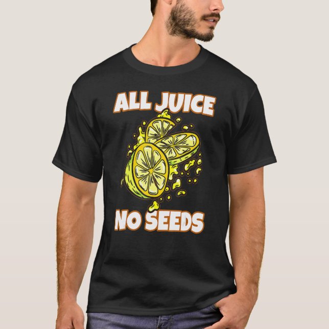 T-shirt Mens All Juice No Seeds Vasectomy Joke (Devant)