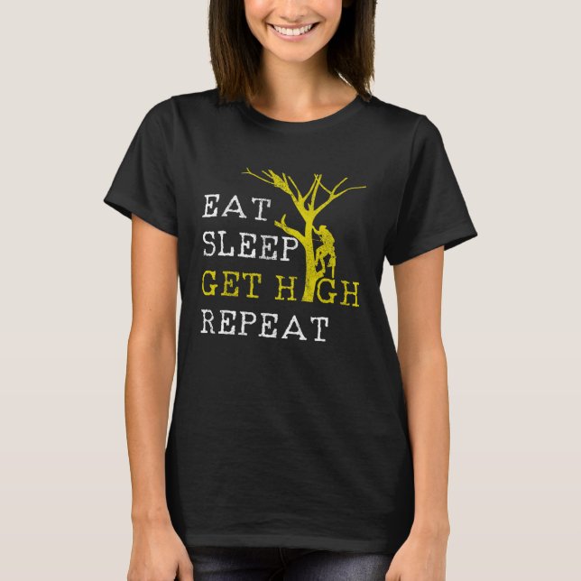 T-shirt Mens Arborist Eat Sleep Get High Repeat (Devant)