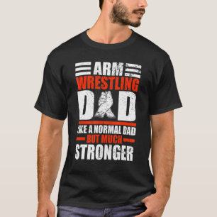 T-shirt Mens Arm Wrestler papa comme un papa normal mais A
