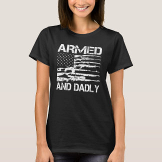 T-shirt Mens Armed And Dadly  Deadly Father For Fathers Da