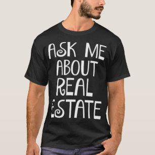 T-shirt Mens Ask Me About Real Estate Selling Houses Listi