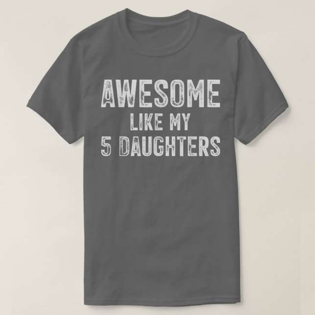 T-shirt Mens Awesome Like My 5 Daughters  (Design devant)