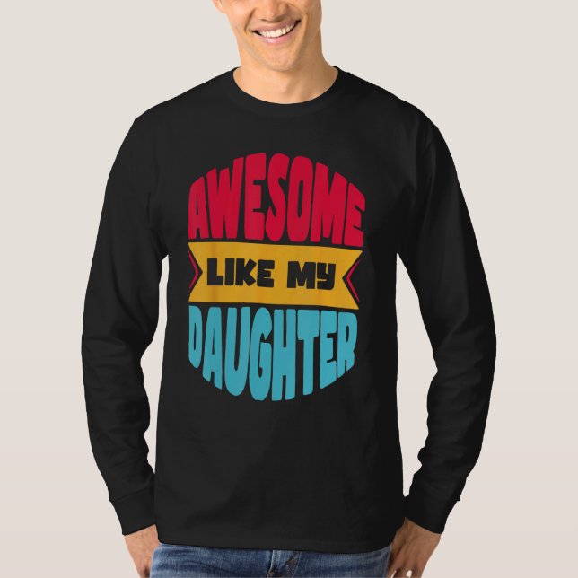 T-shirt Mens Awesome Like My Daughter    Father s Day (Devant)