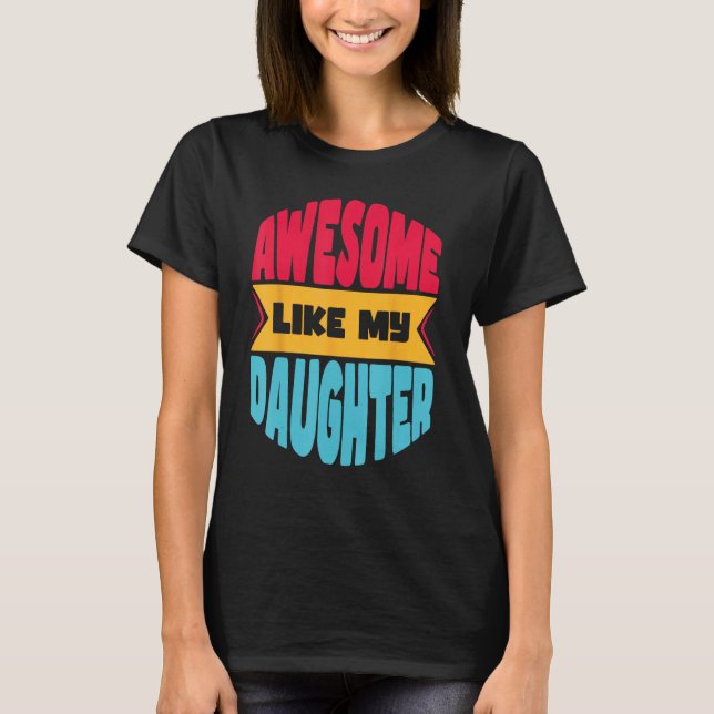 T-shirt Mens Awesome Like My Daughter    Father s Day (Devant)