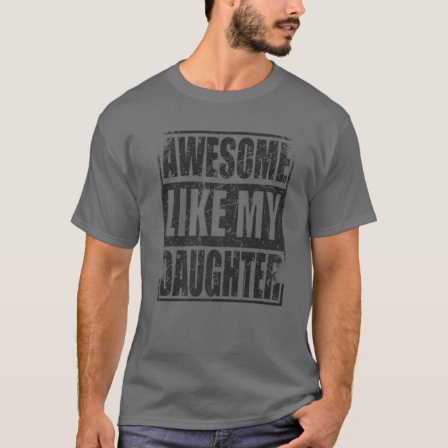 T-shirt Mens Awesome Like My Daughter Father's Day Funny V (Devant)