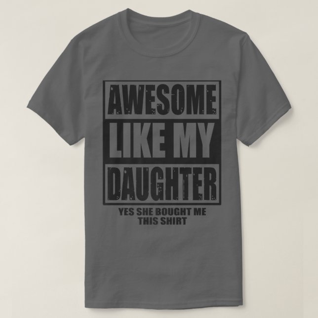T-shirt Mens Awesome Like My Daughter Fathers Day Yes she  (Design devant)