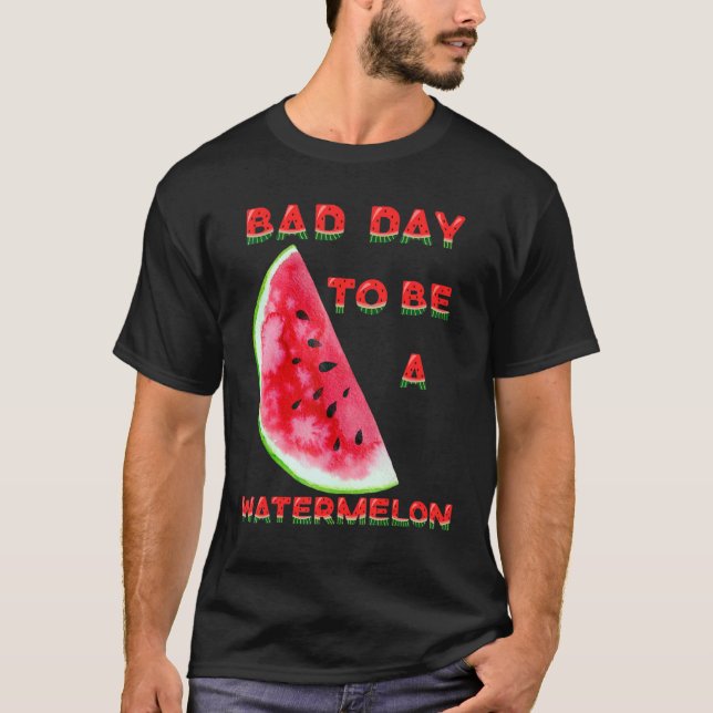T-shirt Mens Bad Day Pour Être Une Pastèque (Devant)