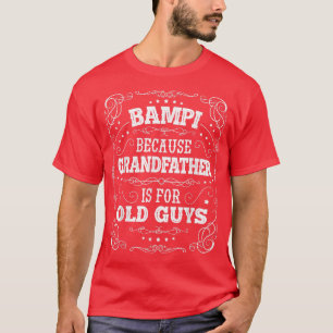 T-shirt Mens Bampi parce que grand-père pour Old Guys Fat