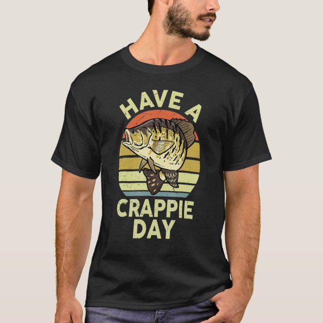 T-shirt Mens Bass Fishing  Have Crappie Day Fish Pole  Bas (Devant)