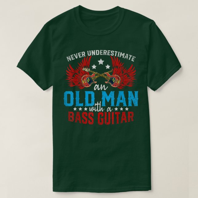 T-shirt Mens Bassist Never Underestimate An Old Man With A (Design devant)