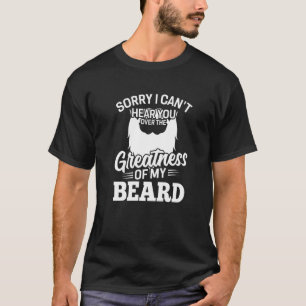 T-shirt Mens Beard Désolé de ne pas pouvoir vous entendre 