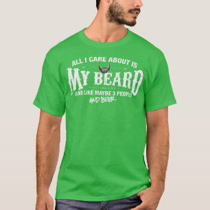 T-shirt Mens Beard Tout ce qui m'importe, c'est ma barbe