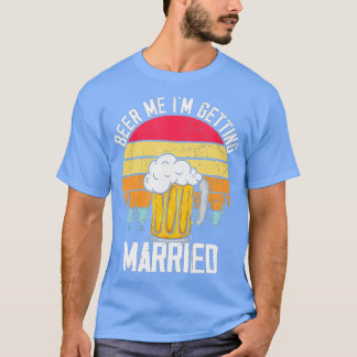 T-shirt Mens Beer Me I'm Getting Married Men Funny Groom B
