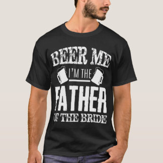 T-shirt Mens Beer Me Je Suis Le Père De La Mariée Père