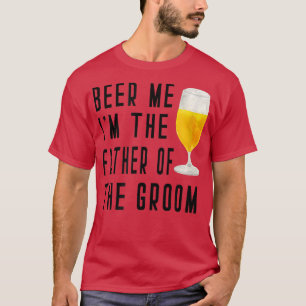 T-shirt Mens Beer Me Je Suis Le Père Des Groomsmen De La S
