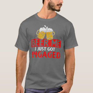 T-shirt Mens Beer Me Je Viens D'Être Engagé Funny Fiançail
