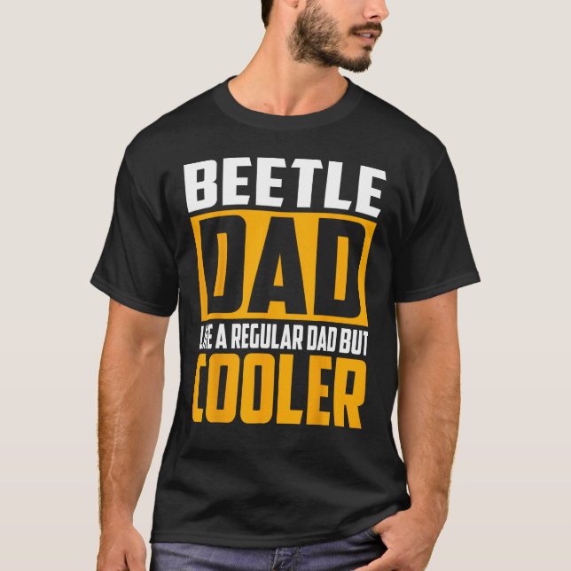 T-shirt Mens Beetle Dad   Like a Regular Dad but Cooler (Devant)