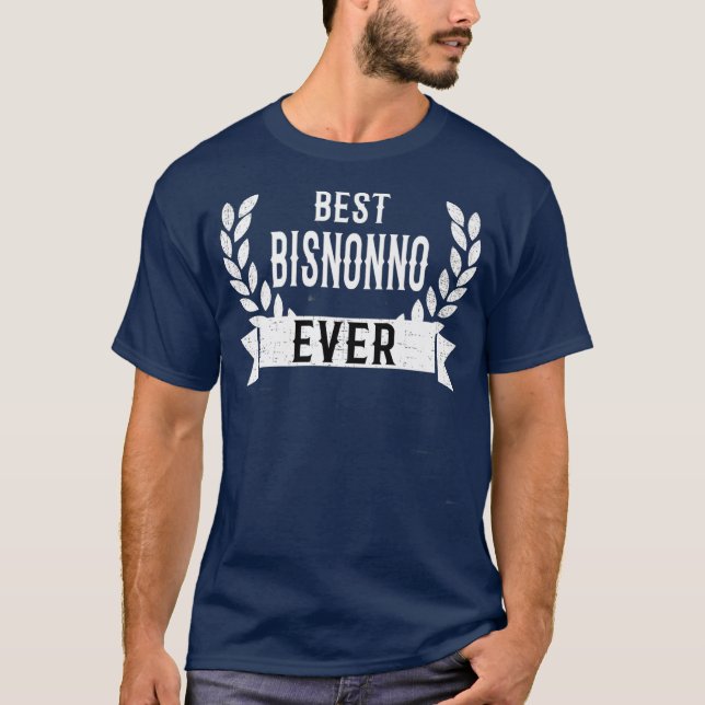 T-shirt Mens Best Bisnonno Ever Italian Great Grandpa (Devant)