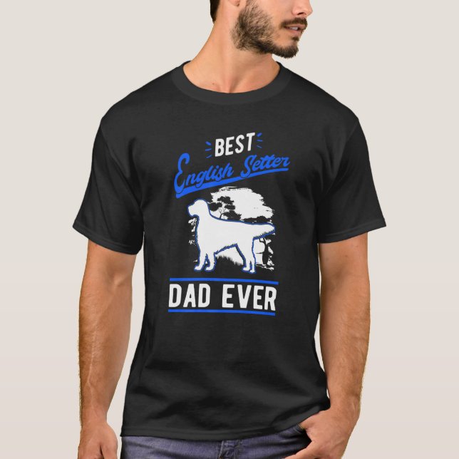 T-shirt Mens Best English Setter Dad Ever English Setter D (Devant)