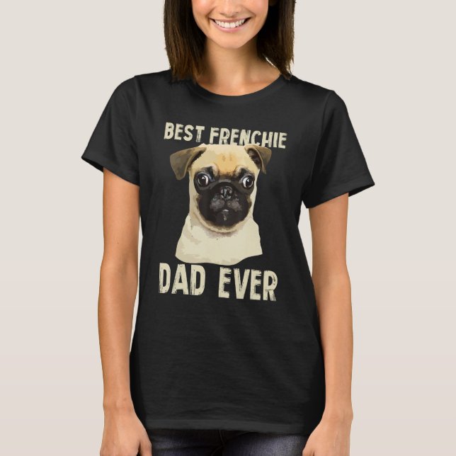 T-shirt Mens Best Frenchie Dad Ever For Father French Bull (Devant)
