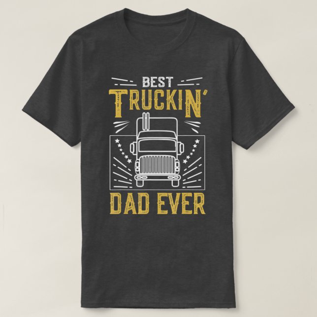 T-shirt Mens Best Truckin Dad Ever Funny Truck Driver Gift (Design devant)
