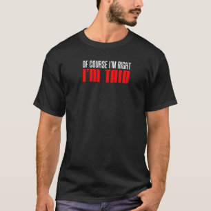 T-shirt Mens Bien sûr que j'ai raison Je suis dit gallois