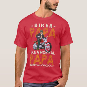 T-shirt Mens Biker Papa Like A Normal Papa Expect Much Coo