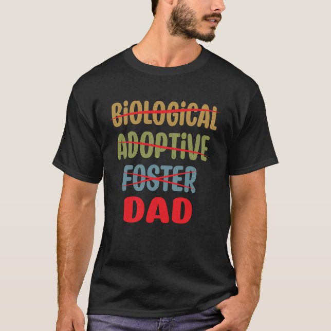 T-shirt Mens Biological Adoptive Foster Dad Father's Day (Devant)