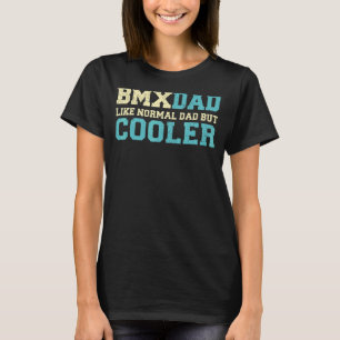 T-shirt Mens Bmx Papa Comme Papa Normal Mais Glacière Bmx