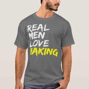 T-shirt Mens Boulangerie Dire que les vrais hommes aiment 