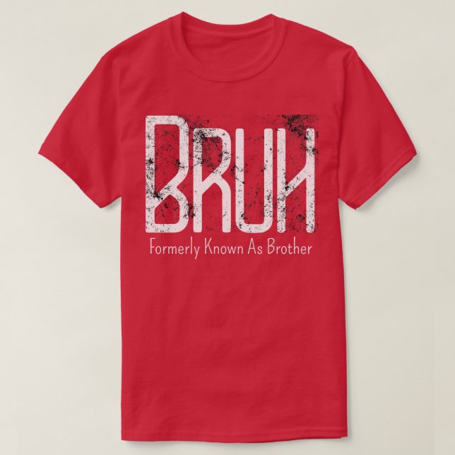 T-shirt Mens Bruh Anciennement Connu Comme Frère Mème Drôl (Design devant)