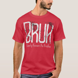 T-shirt Mens Bruh Anciennement Connu Comme Frère Mème Drôl