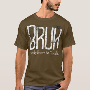 T-shirt Mens Bruh Anciennement Connu Comme Grand-Père Mème