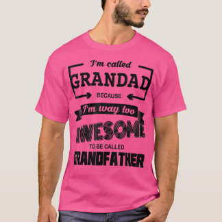 T-shirt Mens Called Grandad Because I'm Too Awesome To Cal