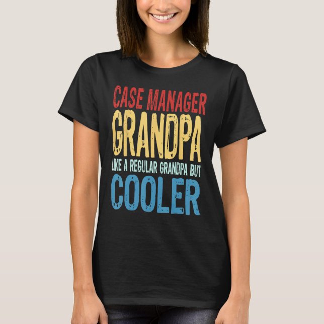 T-shirt Mens Case Manager Grandpa  Like a Regular Grandpa  (Devant)