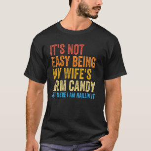 T-shirt Mens Ce n'est pas facile d'être ma femme s Bras Ca