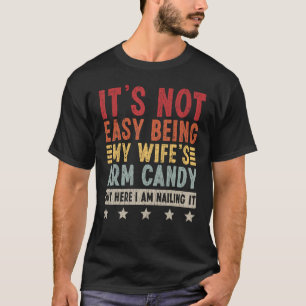 T-shirt Mens Ce n'est pas facile d'être ma femme s Bras Ca