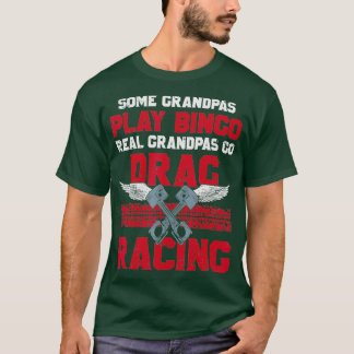 T-shirt Mens Certains Grandpas Bingo Real Drag Racer