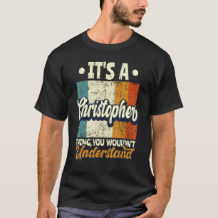 T-shirt Mens C'est Christopher que tu ne comprendrais pas