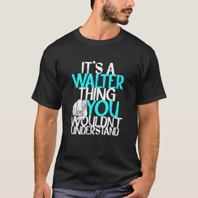 T-shirt Mens C'est un Walter que tu ne comprendrais pas (Devant)