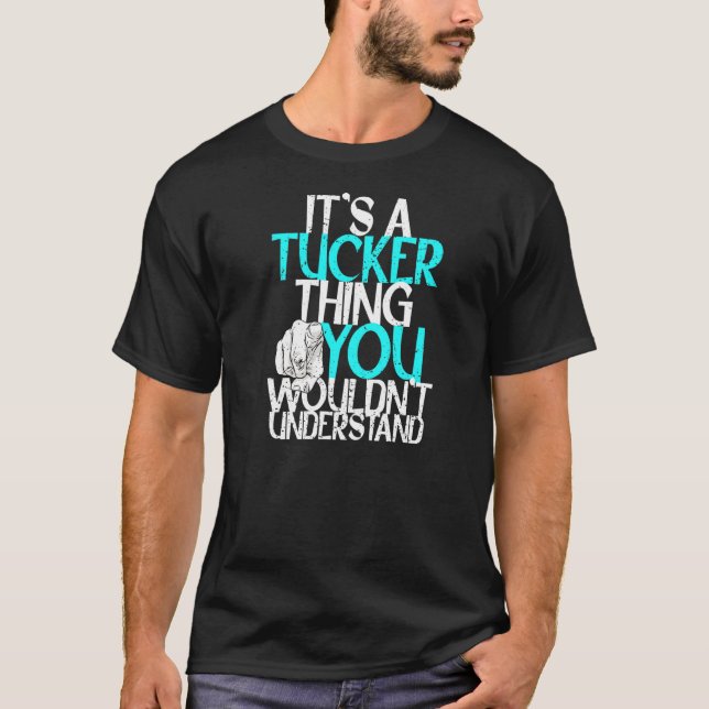 T-shirt Mens C'Est Une Chose De Tucker Que Vous Ne Compren (Devant)