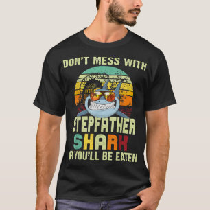 T-shirt Mens Dad Gift From Daughter Dont Mess With Stepfa