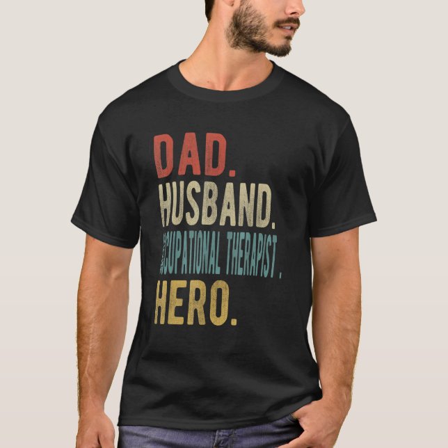 T-shirt Mens Dad Husband Occupational Therapist Hero (Devant)