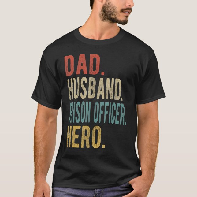 T-shirt Mens Dad Husband Prison Officer Hero (Devant)