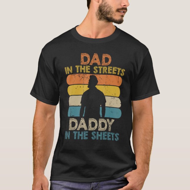 T-shirt Mens Dad In The Streets Daddy In The Sheets Funny  (Devant)