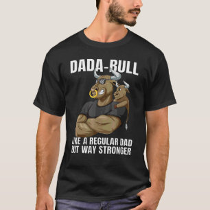 T-shirt Mens Dada Bull Papa Beaucoup Plus Fort Avec Bull S