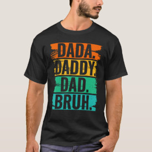 T-shirt Mens Dada Papa Papa Papa Bruh 3
